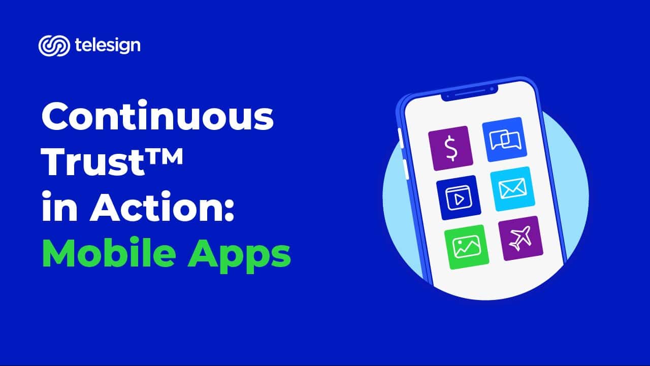 Continuous Trust™ in Action: Mobile Apps