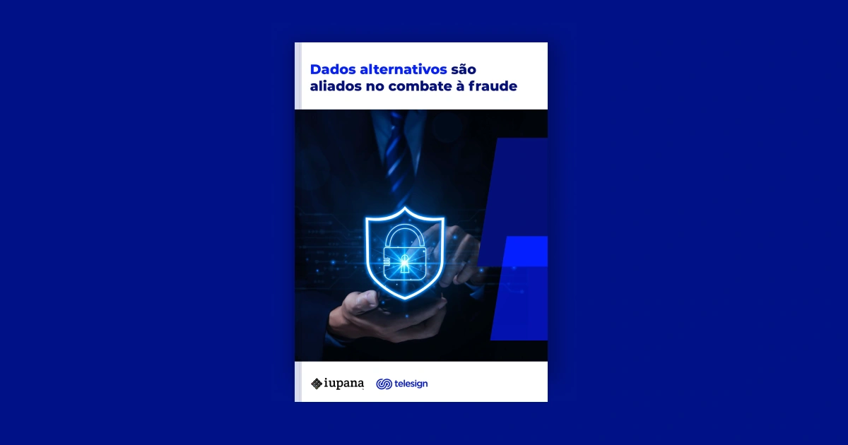 Dados alternativos para minimizar fraudes: Riscos e oportunidades para bancos e empresas de tecnologia financeira